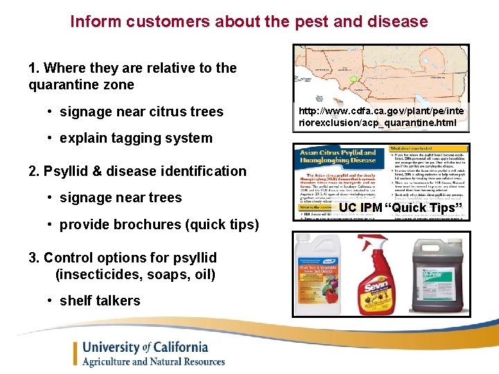 Inform customers about the pest and disease 1. Where they are relative to the