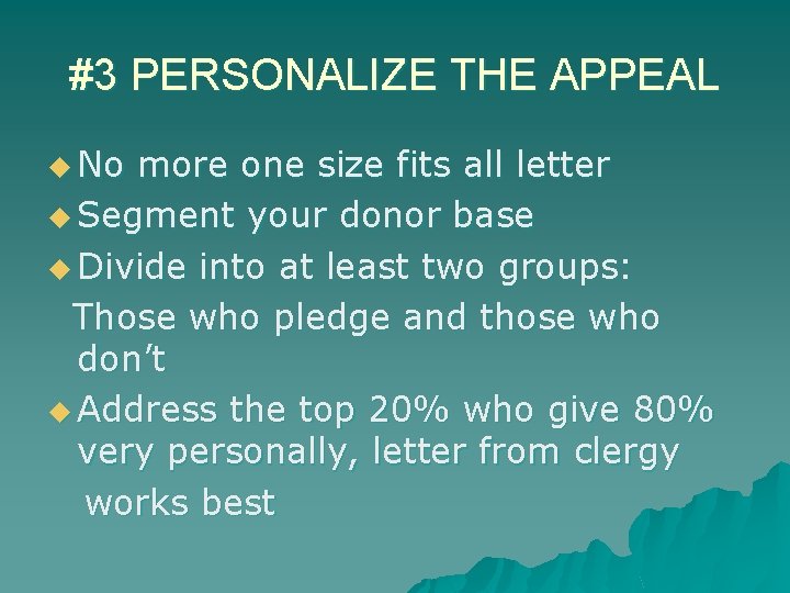 #3 PERSONALIZE THE APPEAL u No more one size fits all letter u Segment