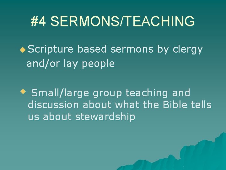 #4 SERMONS/TEACHING u Scripture based sermons by clergy and/or lay people w Small/large group