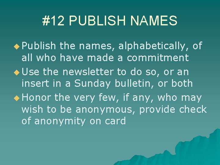 #12 PUBLISH NAMES u Publish the names, alphabetically, of all who have made a