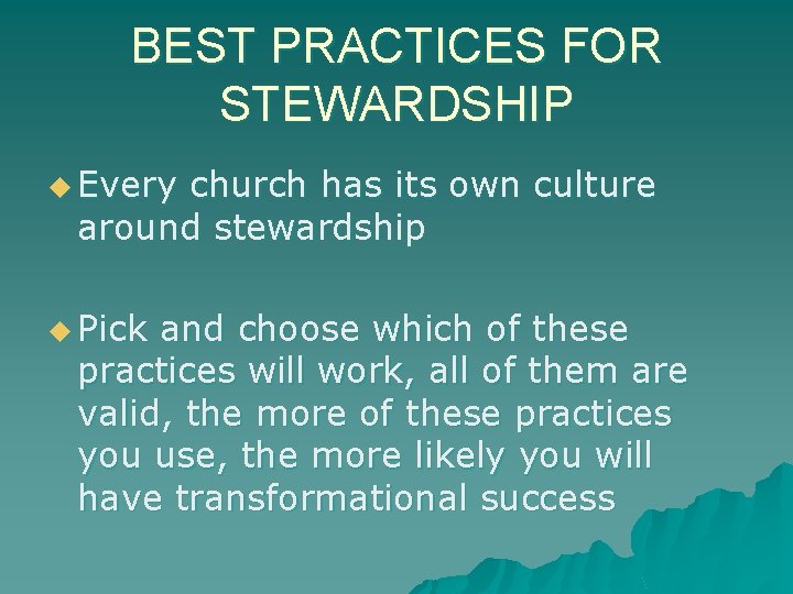 BEST PRACTICES FOR STEWARDSHIP u Every church has its own culture around stewardship u