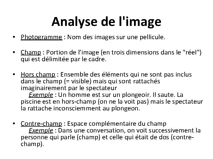 Analyse de l'image • Photogramme : Nom des images sur une pellicule. • Champ