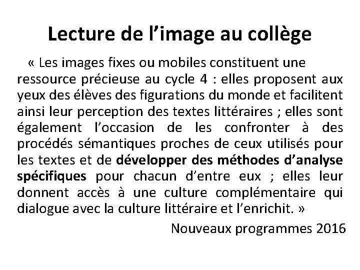 Lecture de l’image au collège « Les images fixes ou mobiles constituent une ressource