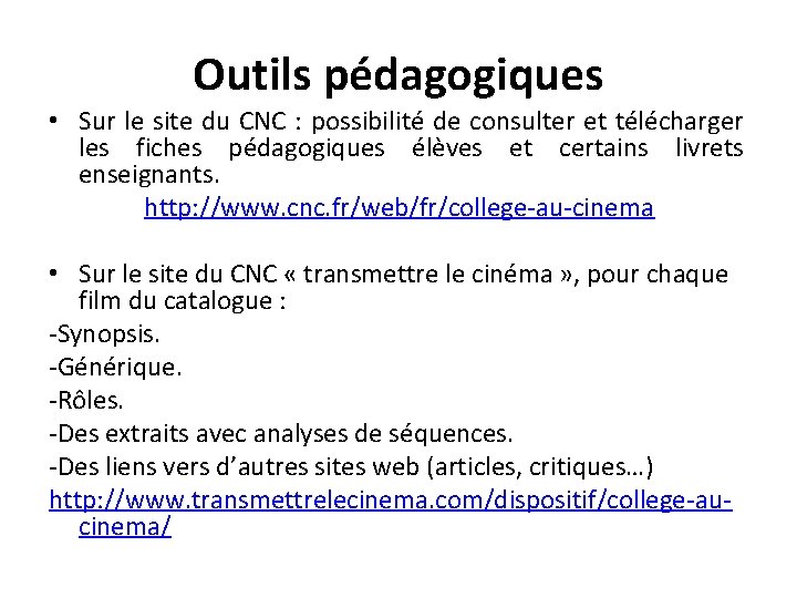 Outils pédagogiques • Sur le site du CNC : possibilité de consulter et télécharger