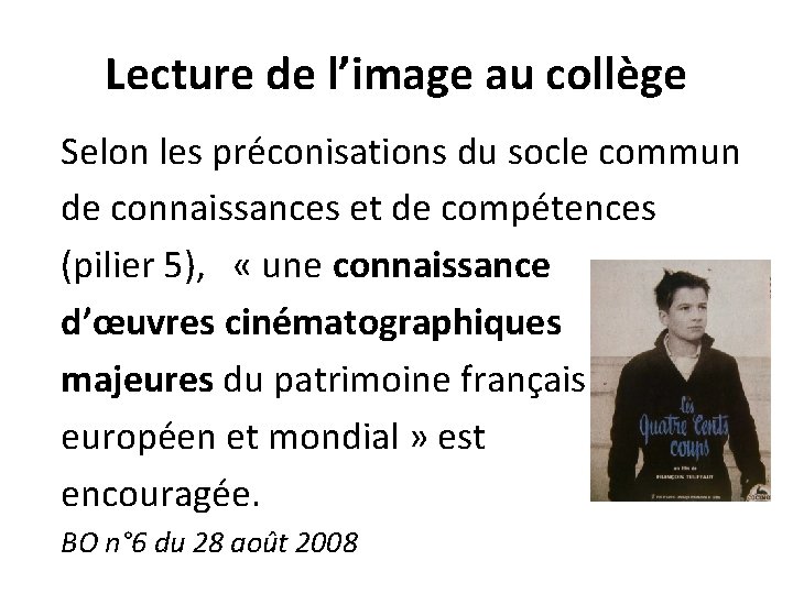 Lecture de l’image au collège Selon les préconisations du socle commun de connaissances et