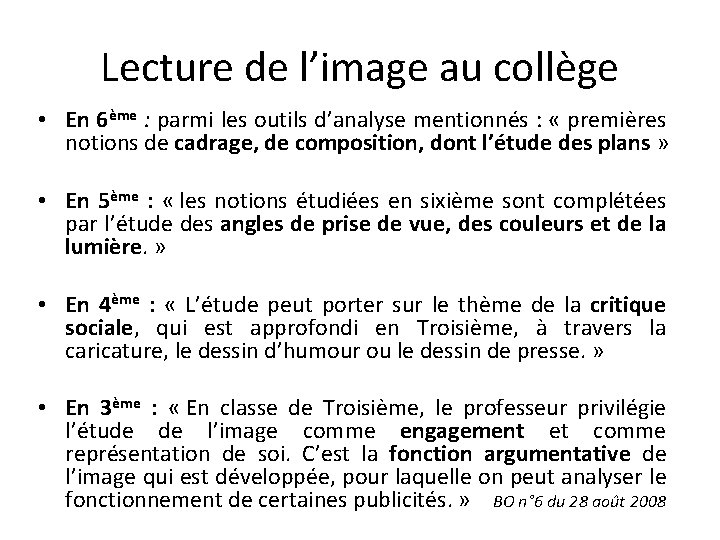 Lecture de l’image au collège • En 6ème : parmi les outils d’analyse mentionnés