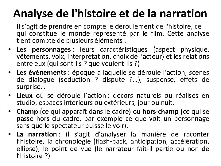 Analyse de l'histoire et de la narration • • • Il s’agit de prendre