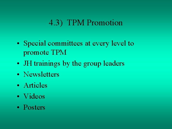 4. 3) TPM Promotion • Special committees at every level to promote TPM •