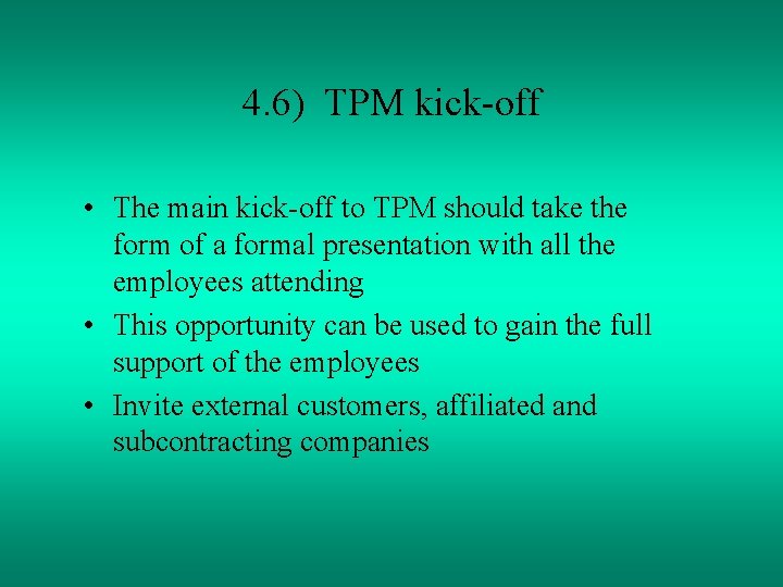 4. 6) TPM kick-off • The main kick-off to TPM should take the form