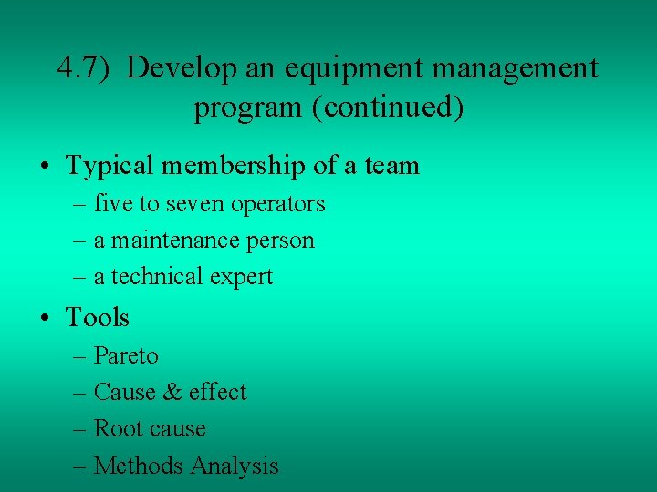 4. 7) Develop an equipment management program (continued) • Typical membership of a team