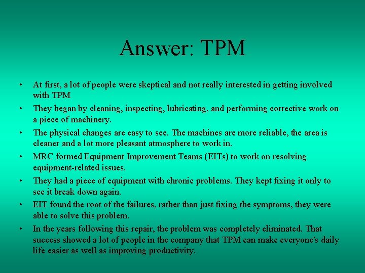 Answer: TPM • • At first, a lot of people were skeptical and not