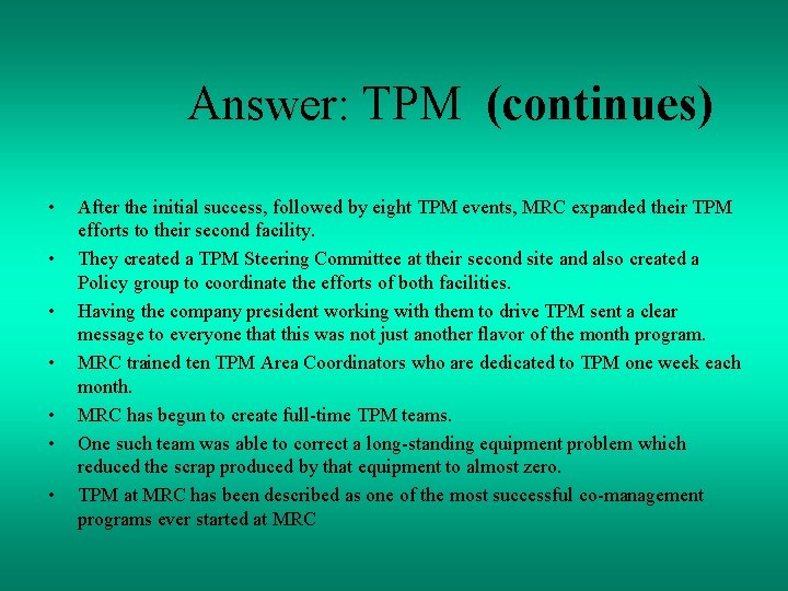 Answer: TPM (continues) • • After the initial success, followed by eight TPM events,