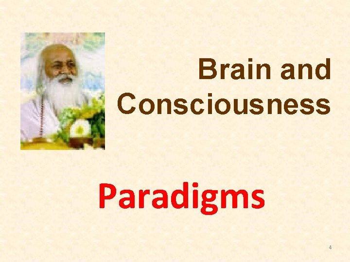 Brain and Consciousness Paradigms 4 