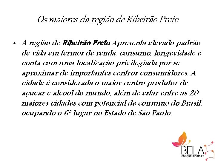 Os maiores da região de Ribeirão Preto • A região de Ribeirão Preto Apresenta