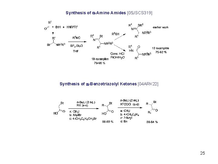 Synthesis of -Amino Amides [05 JSCS 319] Synthesis of -Benzotriazolyl Ketones [04 ARK 22]