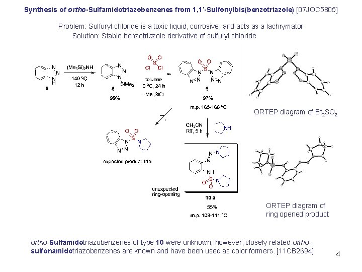 Synthesis of ortho-Sulfamidotriazobenzenes from 1, 1’-Sulfonylbis(benzotriazole) [07 JOC 5805] Problem: Sulfuryl chloride is a