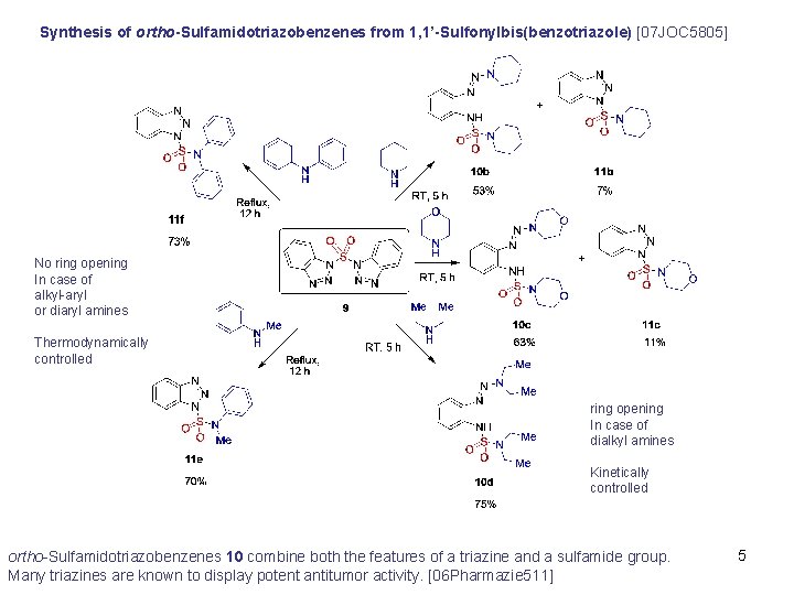 Synthesis of ortho-Sulfamidotriazobenzenes from 1, 1’-Sulfonylbis(benzotriazole) [07 JOC 5805] No ring opening In case