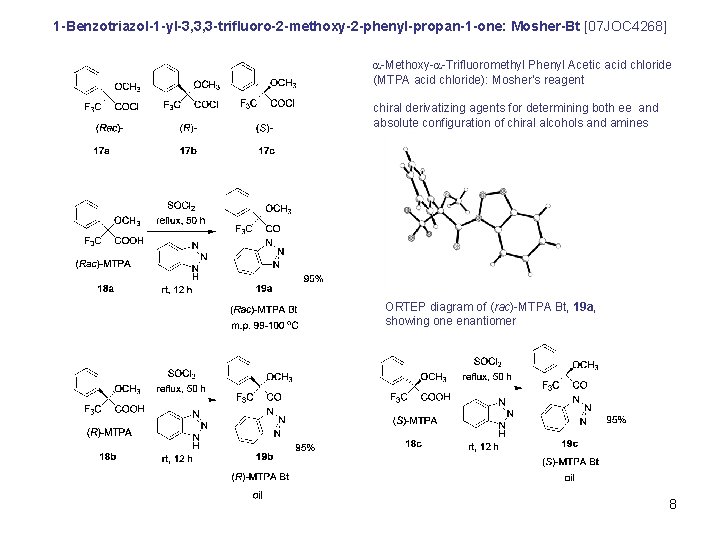 1 -Benzotriazol-1 -yl-3, 3, 3 -trifluoro-2 -methoxy-2 -phenyl-propan-1 -one: Mosher-Bt [07 JOC 4268] a-Methoxy-a-Trifluoromethyl