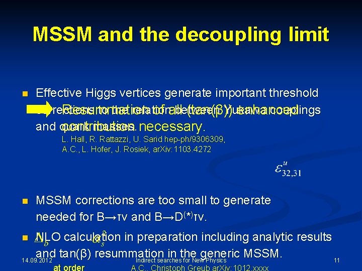 MSSM and the decoupling limit n Effective Higgs vertices generate important threshold corrections to