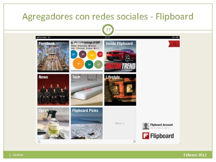 Agregadores con redes sociales - Flipboard 27 L. Codina Febrero 2012 