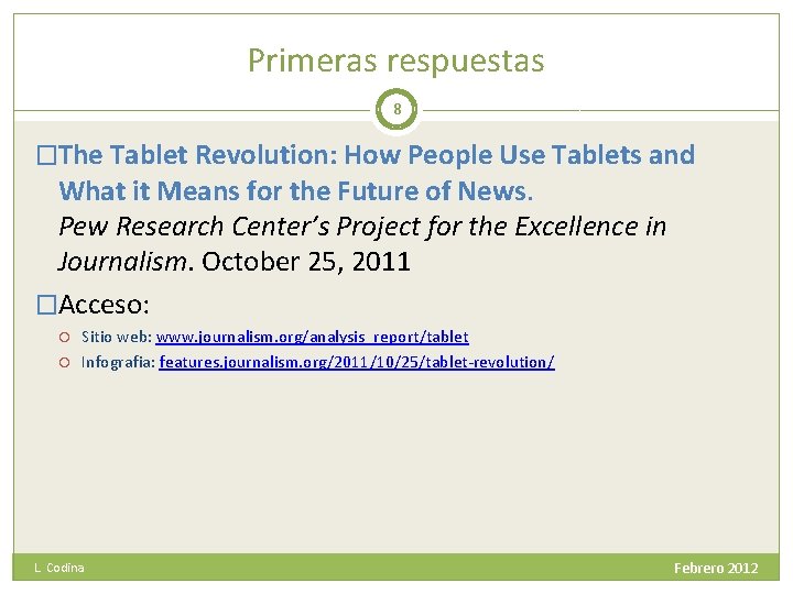 Primeras respuestas 8 �The Tablet Revolution: How People Use Tablets and What it Means