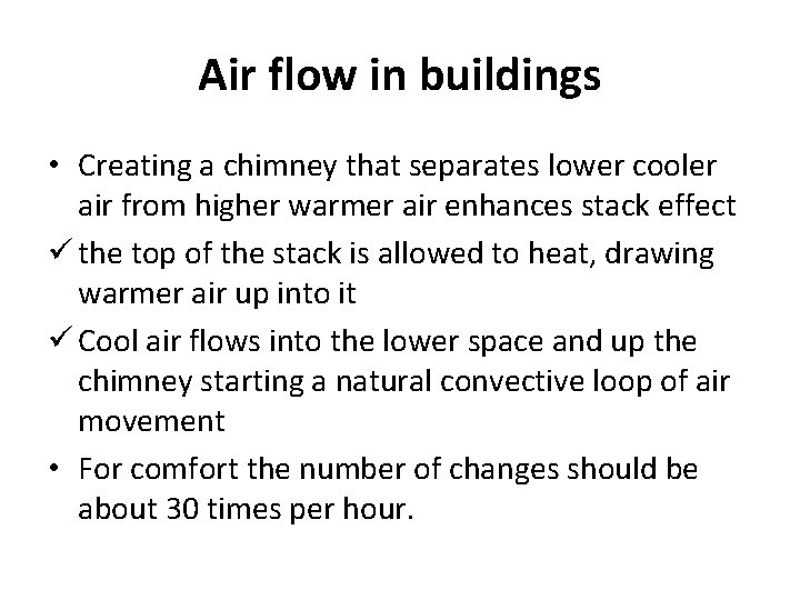 Air flow in buildings • Creating a chimney that separates lower cooler air from