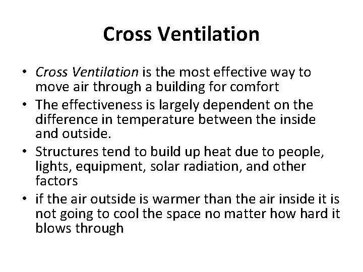 Cross Ventilation • Cross Ventilation is the most effective way to move air through Cross Ventilation • Cross Ventilation is the most effective way to move air through
