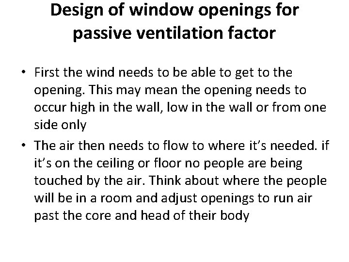 Design of window openings for passive ventilation factor • First the wind needs to