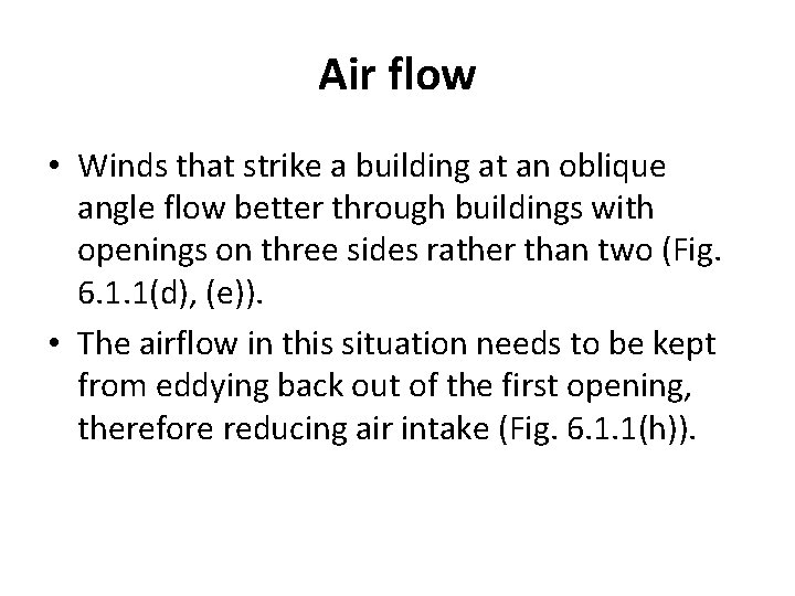 Air flow • Winds that strike a building at an oblique angle flow better