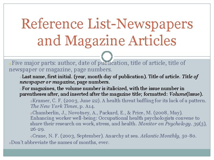 Reference List-Newspapers and Magazine Articles o. Five major parts: author, date of publication, title