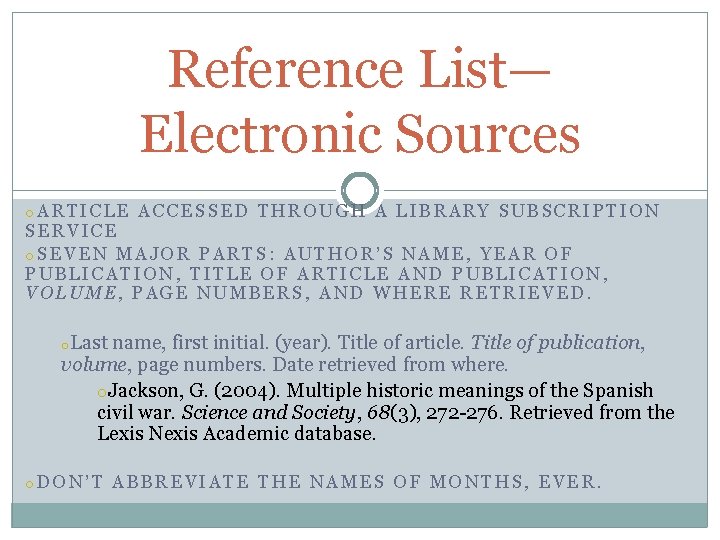 Reference List— Electronic Sources o. ARTICLE ACCESSED THROUGH A LIBRARY SUBSCRIPTION SERVICE o. SEVEN