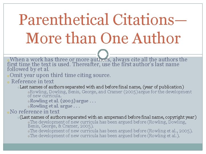 Parenthetical Citations— More than One Author o. When a work has three or more