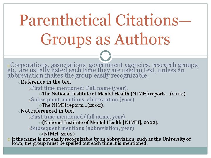 Parenthetical Citations— Groups as Authors o. Corporations, associations, government agencies, research groups, etc. are