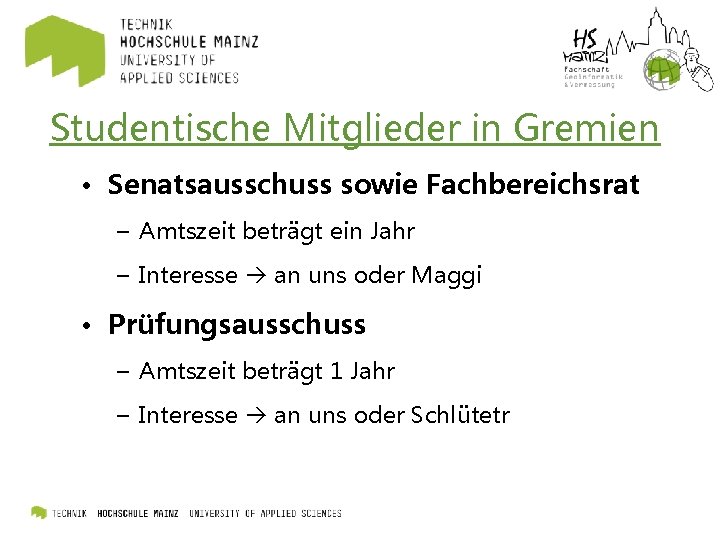 Studentische Mitglieder in Gremien • Senatsausschuss sowie Fachbereichsrat – Amtszeit beträgt ein Jahr –