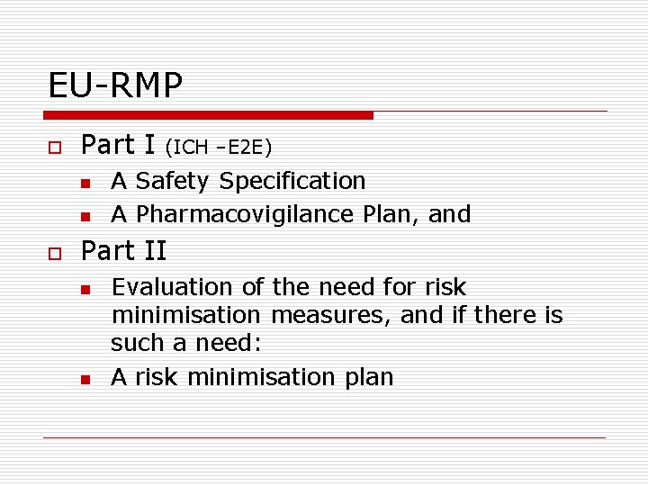 EU-RMP o Part I n n o (ICH –E 2 E) A Safety Specification