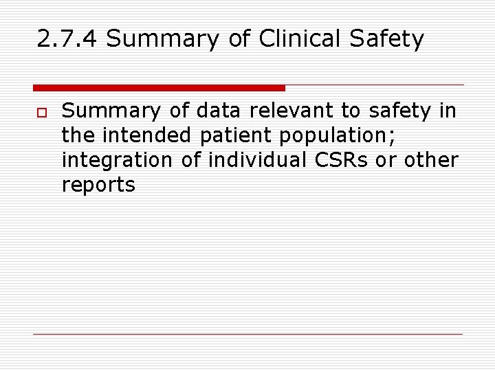 2. 7. 4 Summary of Clinical Safety o Summary of data relevant to safety