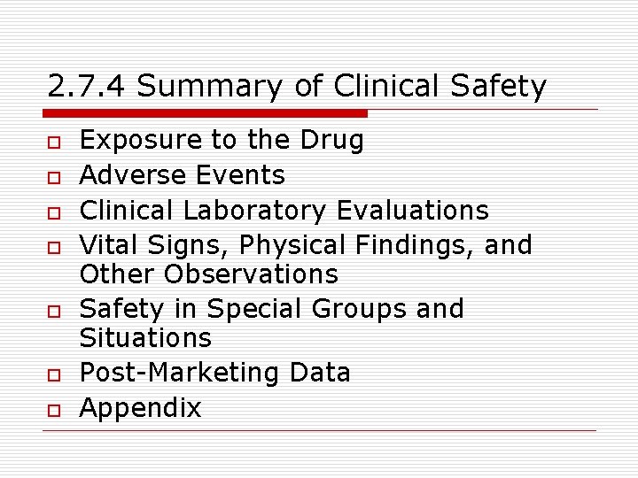 2. 7. 4 Summary of Clinical Safety o o o o Exposure to the