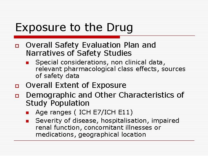 Exposure to the Drug o Overall Safety Evaluation Plan and Narratives of Safety Studies