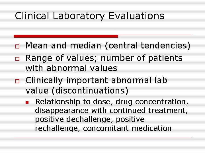 Clinical Laboratory Evaluations o o o Mean and median (central tendencies) Range of values;