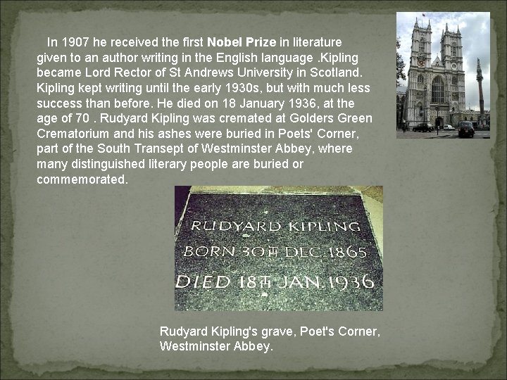 In 1907 he received the first Nobel Prize in literature given to an author