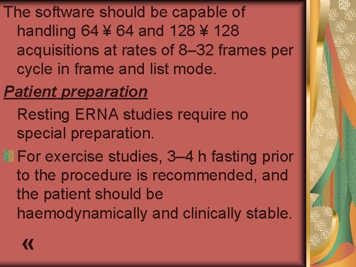 The software should be capable of handling 64 ¥ 64 and 128 ¥ 128