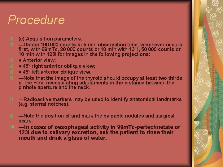 Procedure (c) Acquisition parameters: —Obtain 100 000 counts or 5 min observation time, whichever