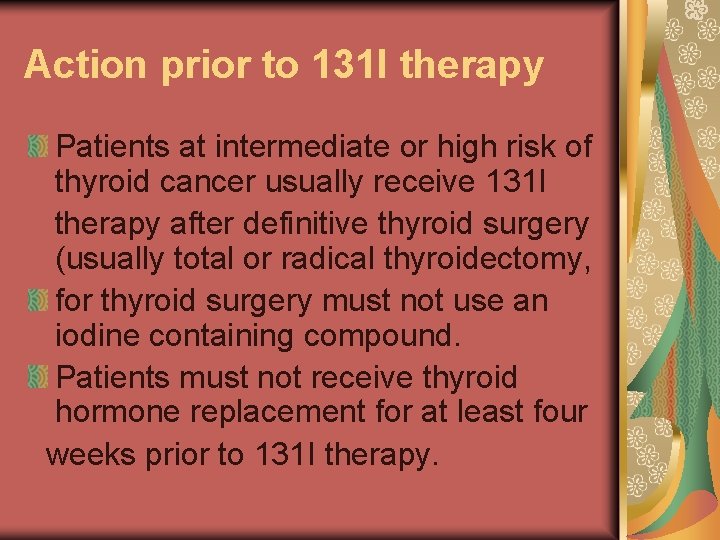 Action prior to 131 I therapy Patients at intermediate or high risk of thyroid