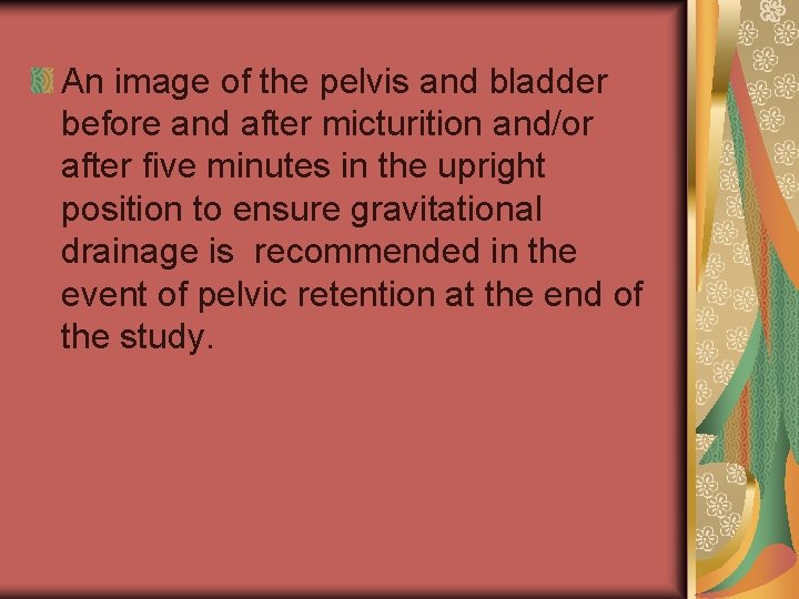 An image of the pelvis and bladder before and after micturition and/or after five