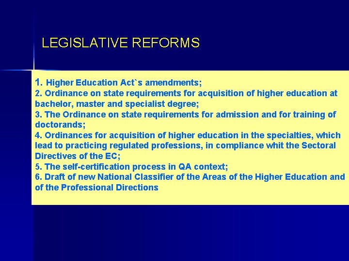LEGISLATIVE REFORMS 1. Higher Education Act`s amendments; 2. Ordinance on state requirements for acquisition