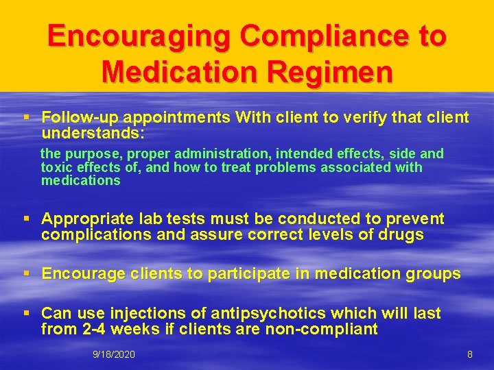 Encouraging Compliance to Medication Regimen § Follow-up appointments With client to verify that client