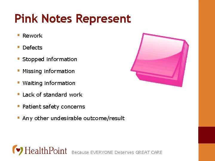 Pink Notes Represent § Rework § Defects § Stopped information § Missing information §