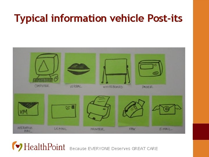 Typical information vehicle Post-its Because EVERYONE Deserves GREAT CARE 