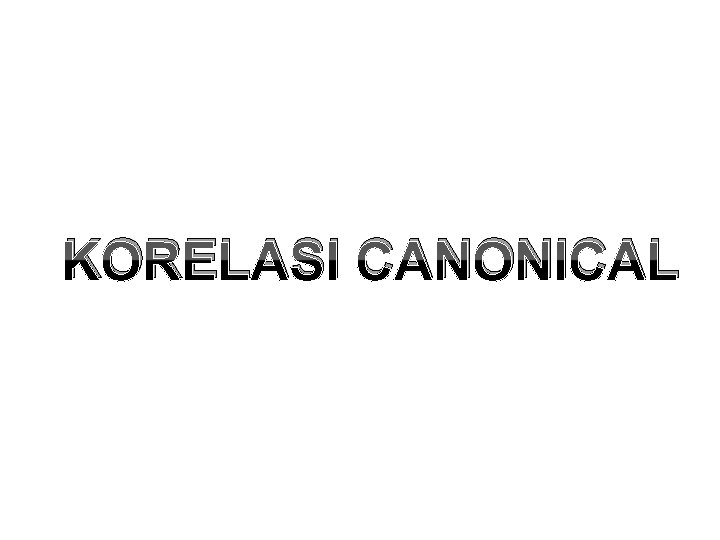 KORELASI CANONICAL 