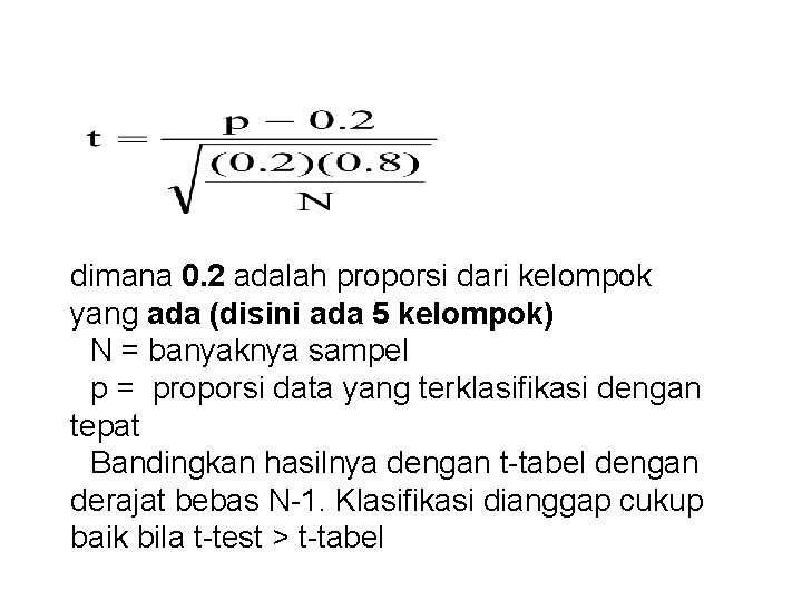 dimana 0. 2 adalah proporsi dari kelompok yang ada (disini ada 5 kelompok) N